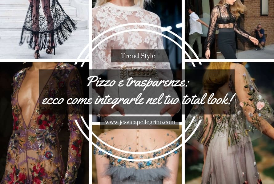 Come integrare pizzo e trasparenze nel tuo look